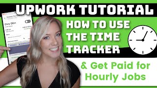 Upwork Time Tracker Tutorial: How to Track/Log Time for Hourly Rate Jobs