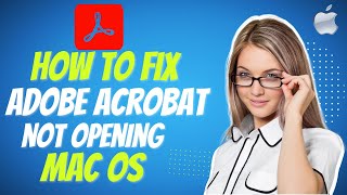 How to fix Adobe Acrobat Not Opening MacOS (2025)