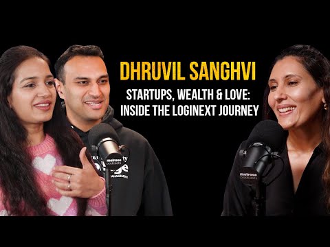 Startups, Wealth & Love: Inside the LogiNext Journey | Dhruvil Sanghvi