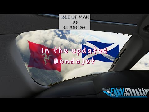 Flight FX Marwan Gharib's updated HondaJet full flight to Scotland (MSFS)
