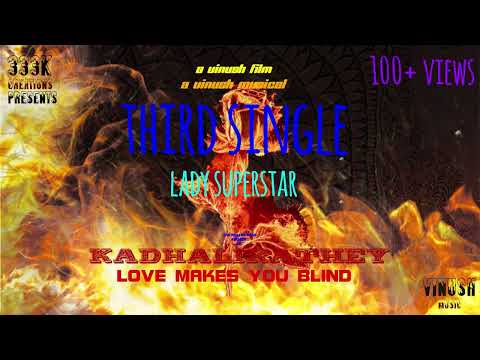 Kadhalikathey: Love Makes You Blind - Lady Superstar Promo | Vinush Music
