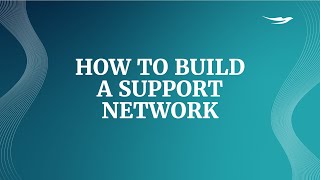 How to build a support network