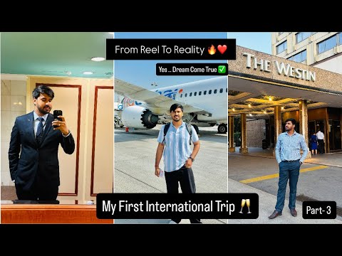 From Reel To Reality ❤️🔥 My First International Trip😍 Part-3 ✅ Yes .. Dream Come True 🥰