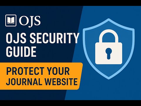 OJS Security Guide: How to Protect Your Journal Website from Cyber Threats