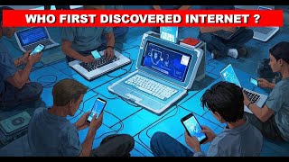 The History of the Internet | Who First Discovered Internet ?