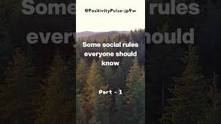 Some social rules everyone should know - Part 1 #socialrules #positivitypulse