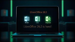 Big New LibreOffice Update Just Dropped – Version 26.2 Changes Everything