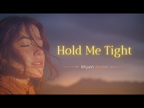 Hold Me Tight – A Soft Emotional Song About Love & Healing | MiyaViAmore