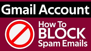 How To Block Spammers From Gmail Account in 2024   How to block spam emails in gmail account