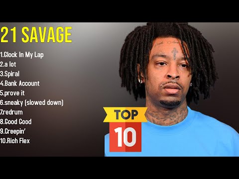 Trending 2025 Songs by 21 Savage Listen to the New and the Best
