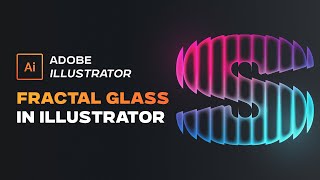 Fractal Glass Effect in Adobe Illustrator - Step-by-Step Tutorial