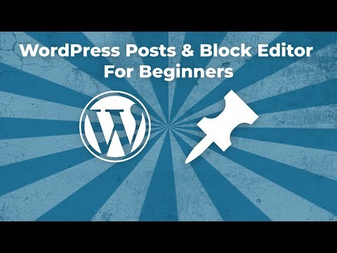 WordPress Posts & Block Editor For Beginners