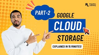 Google Cloud Storage Explained (Part 2) 🚀 | Buckets, Objects & How to Create Them
