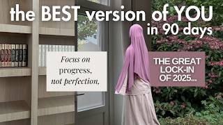 How to become a better YOU in 90 days | the GREAT lock-in (muslimah edition)