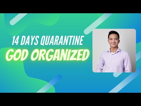14 days quarantine - #1 God organized