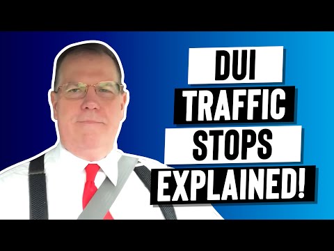 DUI Traffic Stops Explained!