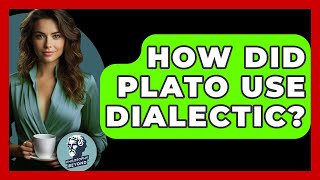 How Did Plato Use Dialectic? - Philosophy Beyond