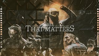 ALL THAT MATTERS - A Paintball Film