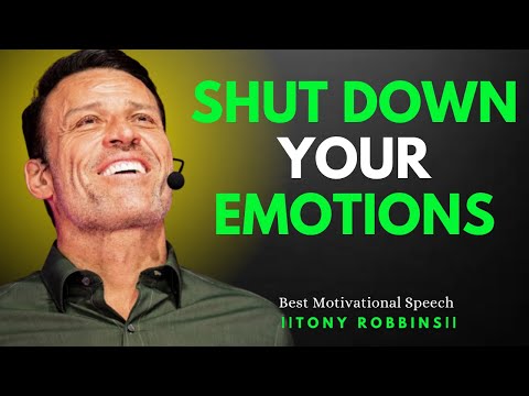 SHUT DOWN YOUR EMOTIONS – Master Your Mind & Achieve  Success 🔥Tony Robbins Best Motivational Speech