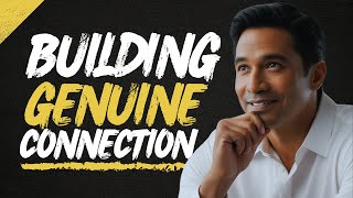 The Key to Building AUTHENTIC Relationships