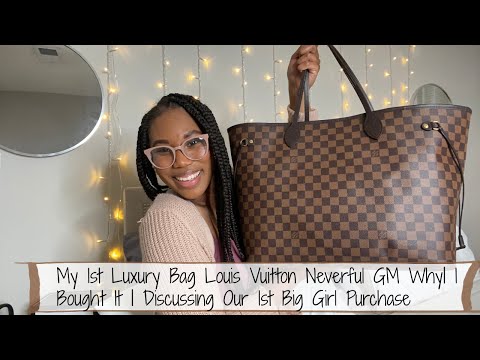 My 1st Luxury Bag Louis Vuitton Neverful GM Why| I Bought It | Discussing Our 1st Big Girl Purchase