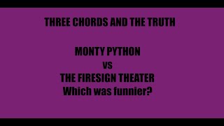 Monty Python vs. Firesign Theatre--Which was funnier?