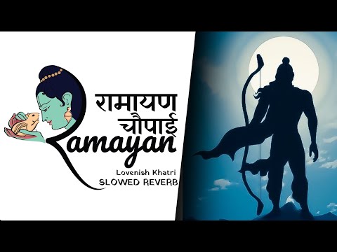 Ramayan Chaupai | Slowed Reverb | Lovenish Khatri | Mangal Bhavan Amangal Hari | LoFi Ram Bhajan