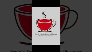 Sample tea cup logo design in Adobe illustrator. @AbGraphics75 #shorts #youtubeshorts #illustrator