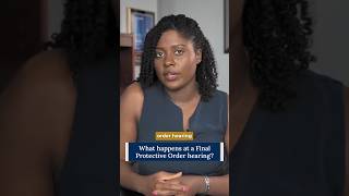 What happens at a Final Protective Order hearing?