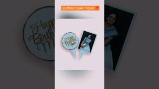 Diy Photo Cake Topper craft #shorts #diy #caketoppers #digitalcraft