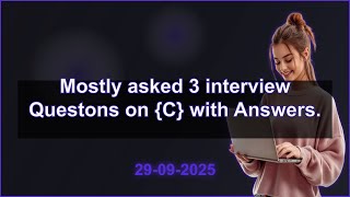 3 C interview QA (2025 Edition) | 2025-09-29 08:58 AM