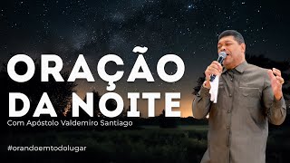 ORAÇÃO DA NOITE 30/10/24 #ApóstoloValdemiro
