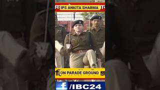 IPS ANKITA SHARMA ON PARADE GROUND #shorts #youtubeshorts #iasmotivation #upsc #gurujiupscwale