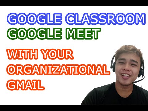 Accessing your Google Classroom  and Google Meet using Organizational Gmail