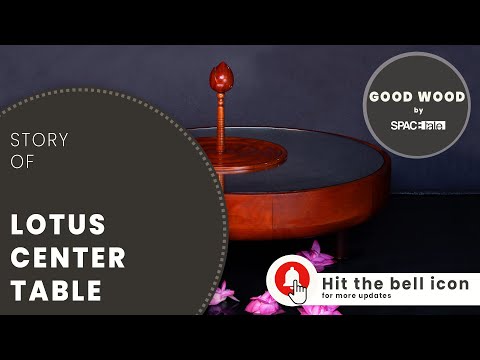 PRODUCT SHOWCASE | LOTUS CENTER TABLE | SPACETALE DESIGNS | STORY OF LOTUS CENTER TABLE