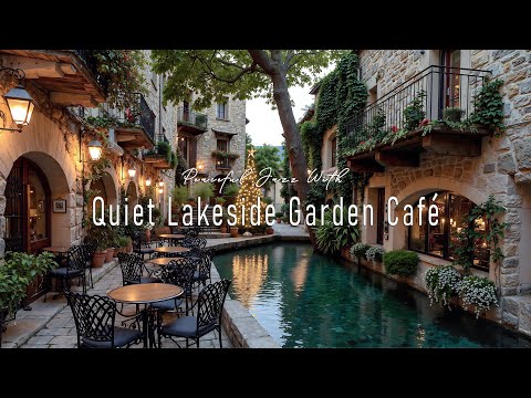 Quiet Lakeside Garden Café | Autumn Relaxing Jazz Music & Nature Sounds for Study & Calm