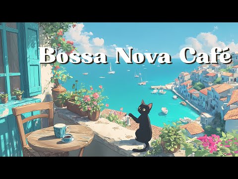 【Playlist】 Bossa Nova Cafe 🌺 Gentle Coastal Vibes | Perfect for Relaxing, Reading & Working