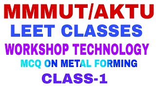 MMMUT/AKTU LEET CLASSES | MCQ of workshop technology | Class-1