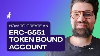 How to Create an ERC-6551 Token Bound Account for Your NFT