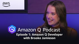 The Amazon Q Podcast || Episode 1: Amazon Q Developer with Brooke Jamieson | Amazon Web Services