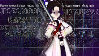 (2X)Uppermoons react to Infinity castle arc movie (Shinobu) 1/2
