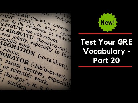 Test your GRE Vocabulary Knowledge - GRE Vocabulary Test Part 20