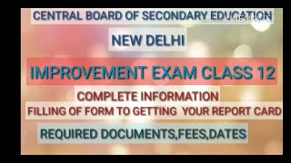 CBSE class 12 improvement exam full detail || from filling your form to getting your report card