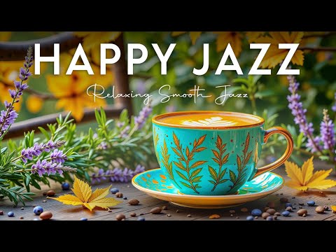 Happy Autumn Jazz Morning ☕ Sophisticated Coffee Music & Relaxing Bossa Nova Piano