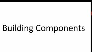 Building Components part 1