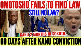 NNAMDI KANU!!! HIGH CHIEF JUDGE OMOTOSHO, FG LAWYERS FAILS TO FIND LAW AFTER 60DAYS OF CONVICTION