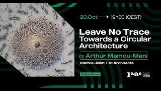 IAAC Lecture Series – Leave No Trace – Towards a Circular Architecture