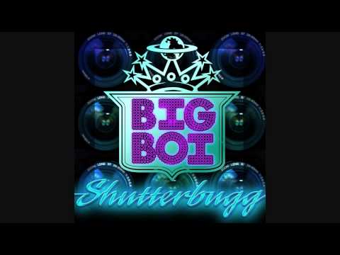 Big Boy - Shutterbug bass boost