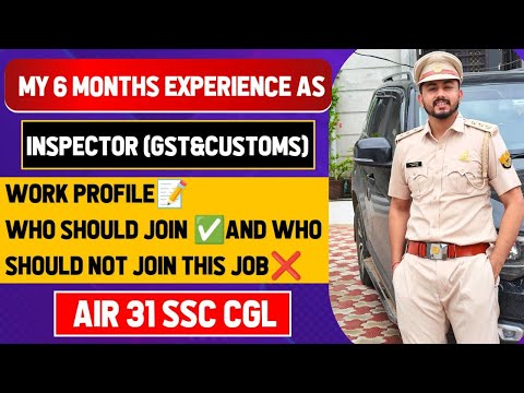 INSPECTOR (GST & CUSTOMS) complete work profile!! Who should opt and who should not opt for this!! 