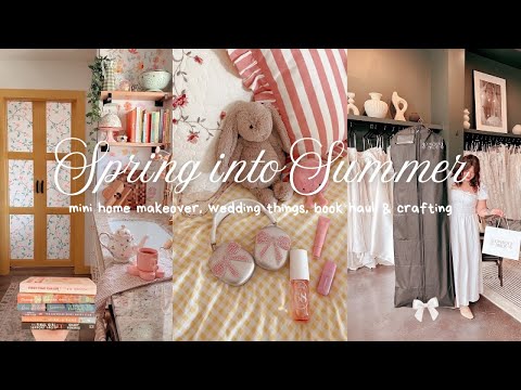 Spring Into Summer 🌼💛 mini home makeover, wedding things, crafting & summer book haul